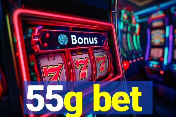 55g bet